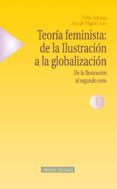 TEORIA FEMINISTA: DE LA ILUSTRACION A LA GLOBALIZACION (VOL 1: DE LA ILUSTRACION AL SEGUNDO SEXO) di AMOROS, CELIA  MIGUEL, ANA DE 