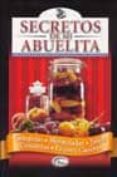 SECRETOS DE MI ABUELITA: COMPOTAS, MERMELADAS, JALEAS, CONSERVAS, LICORES CASEROS di VV.AA. 