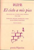 EL CIELO A MIS PIES (1918-1949): ANTOLOGIA DE LA POESIA CHINA MOD ERNA di VV.AA