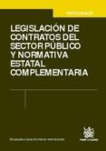 LEGISLACION DE CONTRATOS DEL SECTOR PUBLICO Y NORMATIVA ESTATAL C OMPLEMENTARIA de QUINTANA LOPEZ, TOMAS  CASARES MARCOS, ANABELEN 