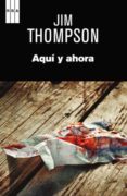AQUI Y AHORA de THOMPSON, JIM 