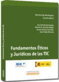 FUNDAMENTOS ETICOS Y JURIDICOS DE LAS TIC de GARRIGA DOMINGUEZ, ANA 