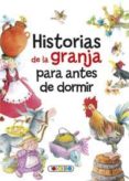 HISTORIAS DE LA GRANJA PARA ANTES DE DORMIR di VV.AA. 