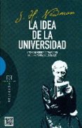 IDEA DE LA UNIVERSIDAD, LA. de NEWMAN, JOHN HENRY 
