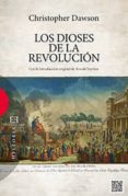 LOS DIOSES DE LA REVOLUCION de DAWSON, CHRISTOPHER 