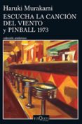 ESCUCHA LA CANCIN DEL VIENTO Y PINBALL 1973 de MURAKAMI, HARUKI 