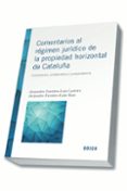 COMENTARIOS AL RGIMEN JURDICO DE LA PROPIEDAD HORIZONTAL DE CATALUA de FUENTES-LOJO LASTRES, ALEJANDRO 