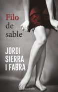 EL FILO DEL SABLE (SERIE HILARIO SOLER 2) de SIERRA, JORDI 