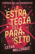 LA ESTRATEGIA DEL PARASITO (CRNICAS DEL PARSITO 1) de MALLORQUI, CESAR 