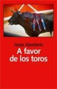 A FAVOR DE LOS TOROS di MOSTERIN, JESUS 