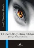 EL INCENDIO Y OTROS RELATOS di NAVEIRAS, JOSE 