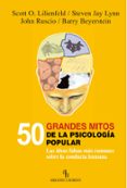 50 GRANDES MITOS DE LA PSICOLOGIA POPULAR: LAS IDEAS FALSAS MAS C OMUNES SOBRE LA CONDUCTA HUMANA (BIBLIOTECA BURIDAN) di VV.AA. 