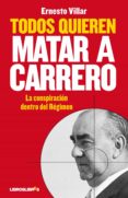 TODOS QUIEREN MATAR A CARRERO de VILLAR, ERNESTO 