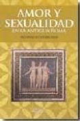 AMOR Y SEXUALIDAD EN LA ANTIGUA ROMA di CUATRECASAS, ALFONSO 