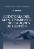 AUDITORIA DEL MANTENIMIENTO E INDICADORES DE GESTION de GONZALEZ FERNANDEZ, FRANCISCO J. 