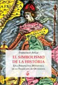 EL SIMBOLISMO DE LA HISTORIA di ARIZA, FRANCISCO 