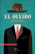 EL OLVIDO (PREMIO DE NOVELA DIPUTACION CORDOBA) di MARTIN, ESTEBAN 