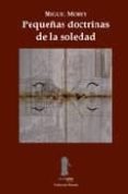 PEQUEAS DOCTRINAS DE LA SOLEDAD de MOREY, MIGUEL 