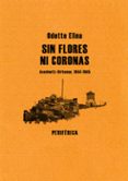SIN FLORES NI CORONAS di ELINA, ODETTE 