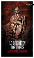 LO QUE DICEN LOS DIOSES de AVILA SALAZAR, ALBERTO 