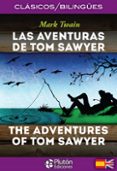 LAS AVENTURAS DE TOM SAWYER / THE ADVENTURES OF TOM SAWYER (ED. BILINGE ESPAOL-INGLES) de TWAIN, MARK 