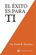 EL EXITO ES PARA TI de HAWKINS, DAVID R. 
