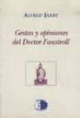 GESTAS Y OPINIONES DEL DOCTOR FAUSTROLL de JARRY, ALFRED 