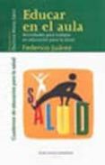 EDUCAR EN EL AULA: ACTIVIDADES PARA TRABAJAR EN EDUCACION PARA LA SALUD di VV.AA. 
