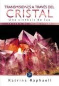 TRANSMISIONES A TRAVES DEL CRISTAL: TRILOGA DE LOS CRISTALES III de RAPHAELL, KATRINA 
