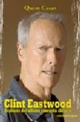 CLINT EASTWOOD: AVATARES DEL UNICO CINEASTA CLASICO di CASAS, QUIM 