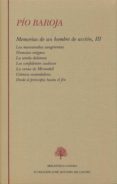 MEMORIAS DE UN HOMBRE DE ACCION (TOMO III)(LAS MASCARADAS SANGRIE TAS; HUMANO ENIGMA; LA SENDA DOLOROSA; LOS CONFIDENTES AUDACES; LA VENTA DE MIRAMBEL; CRONICA ESCANDALOSA; DESDE EL PRINCIPIO HASTA EL de BAROJA, PIO 