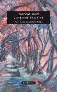LEYENDAS, MITOS Y CREENCIAS DE GALICIA di MARIO FERRO, XOSE RAMON 