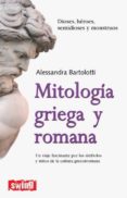 MITOLOGIA GRIEGA Y ROMANA: UN VIAJE FASCINANTE POR LOS SIMBOLOS Y MITOS DE LA CULTURA GRECORROMANA di BARTOLOTTI, ALESSANDRA 