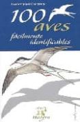 100 AVES FACILMENTE RECONOCIBLES di CONCERNAU ROBLES, JOSEP MANUEL 