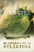 EL LIBRERO DE LA ATLANTIDA di PIMENTEL SILES, MANUEL 