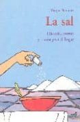 LA SAL: HISTORIA, RECETAS Y TRUCOS PARA EL HOGAR de FONTAINE, MARGOT 