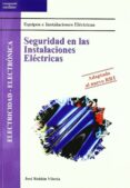 SEGURIDAD EN LAS INSTALACIONES ELECTRICAS (ADAPTADO AL NUEVO RBT) de ROLDAN VILORIA, JOSE 