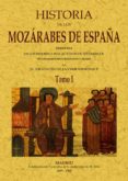 HISTORIA DE LOS MOZARABES DE ESPAA: DEDUCIDA DE LOS MEJORES Y MA S AUTENTICOS TESTIMONIOS DE LOS ESCRITORES CRISTIANOS Y ARABES (FACSIMIL) de SIMONET, FRANCISCO JAVIER 