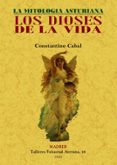 LOS DIOSES DE LA VIDA. LA MITOLOGIA ASTURIANA de CABAL, CONSTANTINO 
