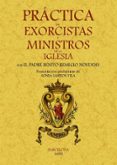 PRACTICA DE EXORCISTAS Y MINISTROS DE LA IGLESIA (ED. FACSIMIL) de REMIGIO NOYDENS, BENITO 