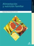 ALIMENTACION Y NUTRICION FAMILIAR (CICLO FORMATIVO DE GRADO MEDIO : ATENCION SOCIOSANITARIA) de BENITO, PILAR 