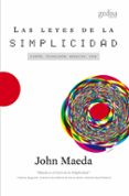 LAS LEYES DE LA SIMPLICIDAD: DISEO, TECNOLOGIA, NEGOCIOS, VIDA de MAEDA, JOHN 