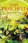 BRUJAS DE VIAJE (MUNDODISCO 12 / LAS BRUJAS 3) de PRATCHETT, TERRY 