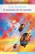 EL ASESINATO DE LOS MUNDOS de WESTERFELD, SCOTT 