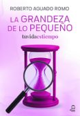La grandeza de lo pequeño