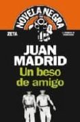 UN BESO DE AMIGO de MADRID, JUAN 