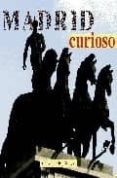 MADRID CURIOSO di GEA, M ISABEL 