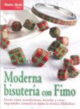MODERNA BISUTERIA CON FIMO: DESDE COMO ACONDICIONAR MEZCLAR Y CRE AR DEGRADADOS CROMATICOS HASTA LA TECNICA MILLEFIORI di HUMPERT, ANKE 