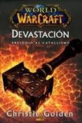 WORLD OF WARCRAFT: DEVASTACION PRELUDIO AL CATACLISMO de GOLDEN, CHRISTIE 