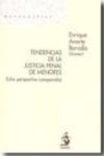TENDENCIAS DE LA JUSTICIA PENAL DE MENORES de ANARTE BORRALLO, ENRIQUE 